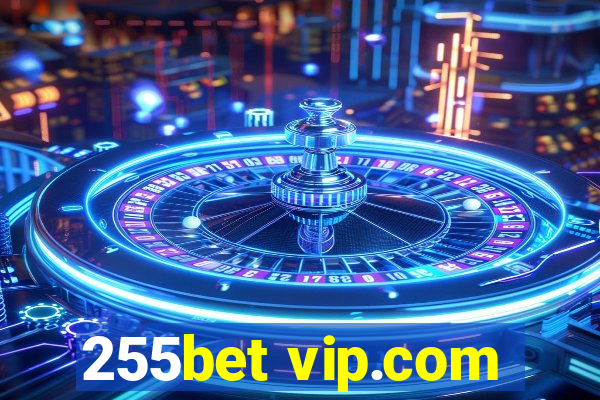 255bet vip.com